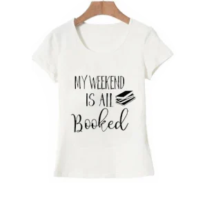 T-Shirt citation My Weekend Is All Booked