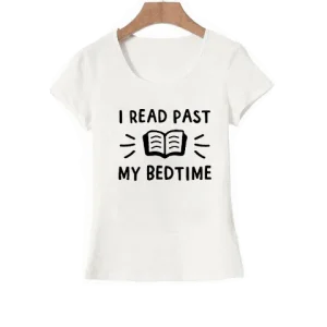 T-Shirt citation Past My Bedtime